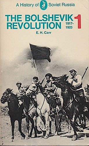 History of Soviet Russia: The Bolshevik Revolution, 1917-23 Pt.1. - Carr, Edward Hallett