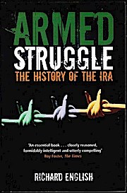 Armed struggle. The history of the ira. - English, Richard