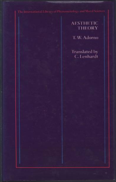 Aesthetic Theory. - Adorno, Theodor W.