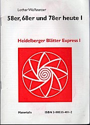 58er, 68er und 78er heute; Teil: 1. Einführung ins Thema und Editorial / / Heidelberger Blätter / Express ; 1 - Wolfstetter, Lothar