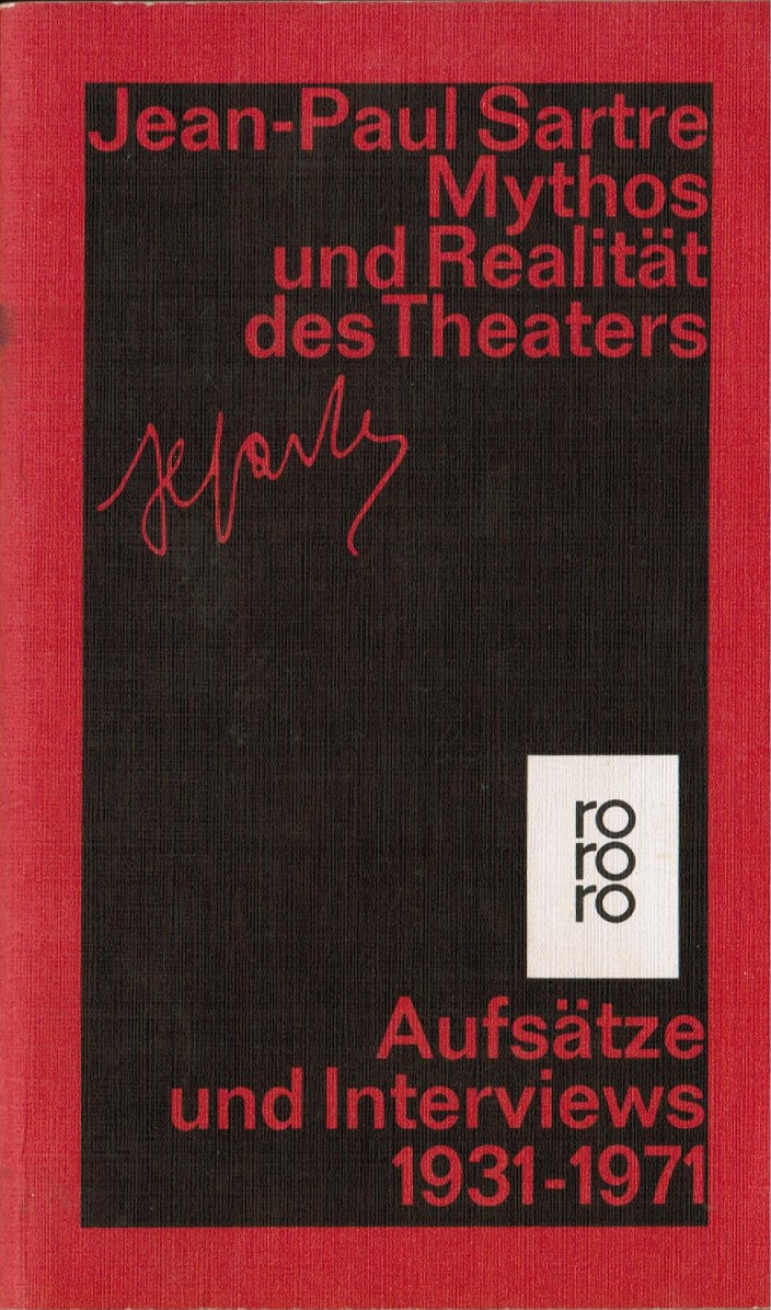 Mythos und Realität des Theaters - Schriften zu Theater und Film 1931 - 1970 Schriften zu Theater und Film 1931 - 1970 - Jean-Paul, Sartre