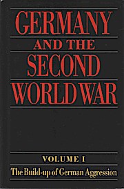 Germany and the Second World War. Volume I, The build-up of German aggression - Wilhelm Deist; Manfred Messerschmidt.