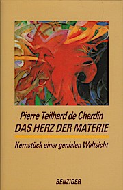 Das Herz der Materie : [Kernstück einer genialen Weltsicht] / [ins Dt. übertr. von Richard Brüchsel ...], Im Anhang: Christus in der Materie [u.a.] / [ins Dt. übertr. von Karl Schmitz-Moormann], [Gesamtw.] Pierre Teilhard de Chardin - Teilhard de Chardin, Pierre (Verfasser)