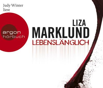 Judy Winter liest Liza Marklund, Lebenslänglich / aus dem Schwed. von Dagmar Lendt und Anne Bubenzer. Regie: Georg Gess - Markl