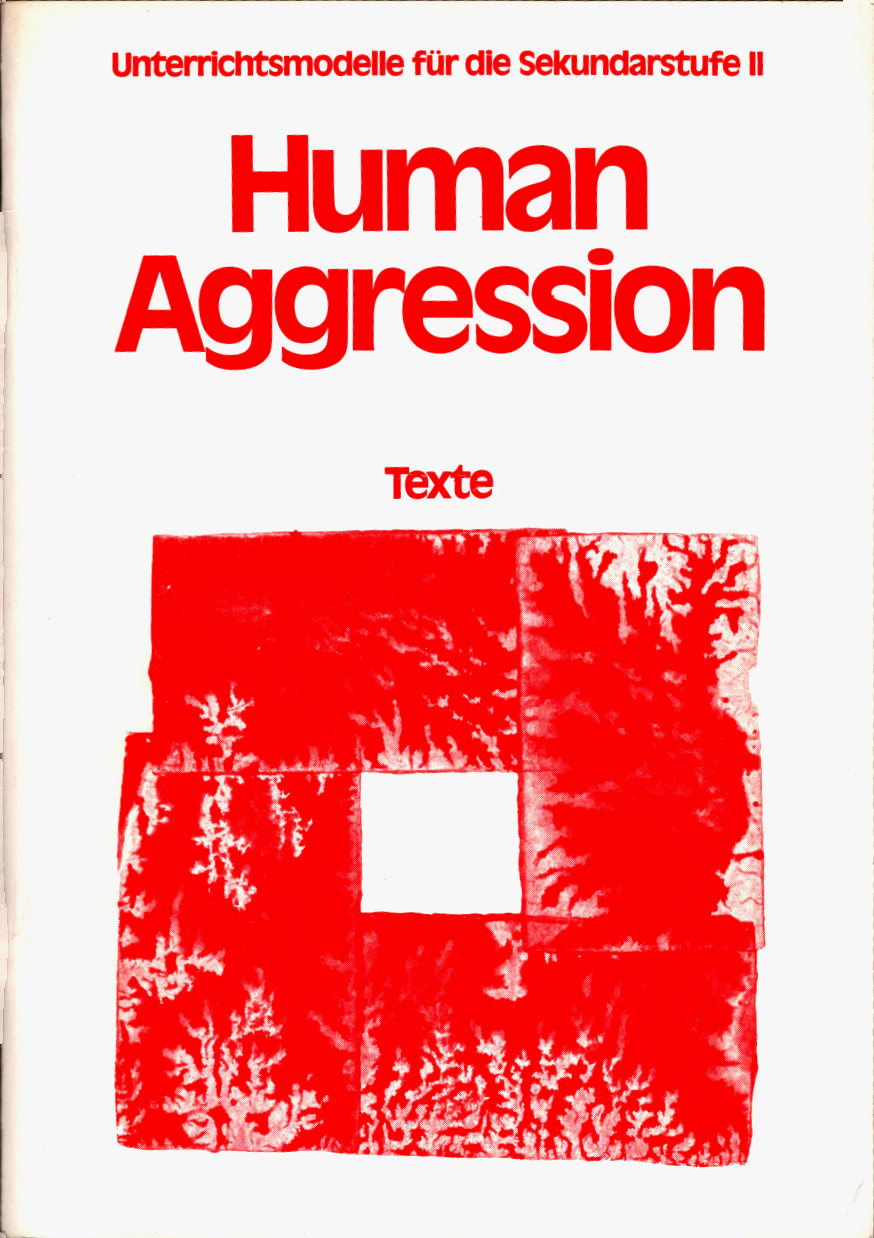 Human aggression, Teil: Texte. / Texte zusammengestellt von Joachim Sauer - Joachim Sauer (Vefasser)