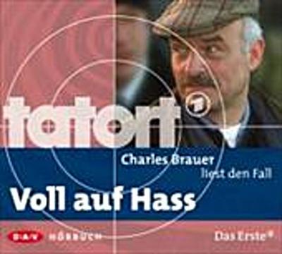 Charles Brauer liest den Fall Voll auf Hass (Tatort-Hörbuch) Sprecher: Charles Brauer, Tatort-Hörbuch, CD - Gunar Hochheiden