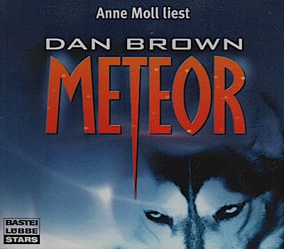 Anne Moll liest Dan Brown, Meteor / Regie: Kerstin Kaiser Gekürzte Romanfassung - Brown, Dan (Mitwirkender), Moll, Anne (Mitwirkender), Kaiser, Kerstin (M...
