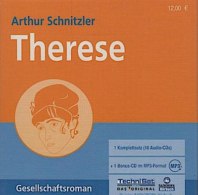 Therese : Gesellschaftsroman (10 Audio-CDs) / Arthur Schnitzler. Gelesen von: Janina Kübler - Schnitzler, Arthur (Mitwirkender), Kübler, Janina (Mitwirkender)
