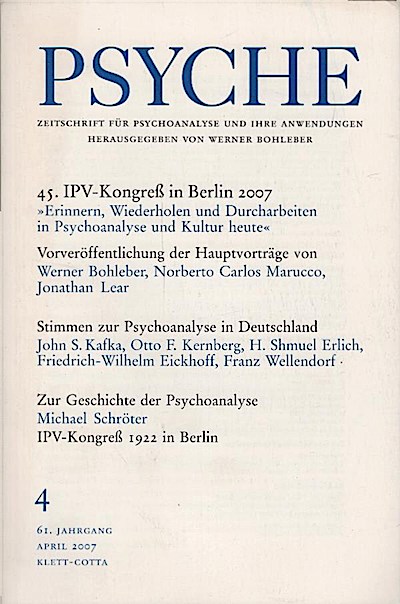 Psyche : Zeitschrift für Psychoanalyse und ihre Anwendungen; 61. Jahrgang, Heft 4, April 2007 - Werner Bohleber (Hg.)