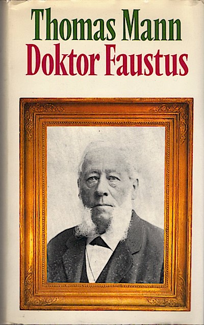 Doktor Faustus : das Leben d. dt. Tonsetzers Adrian Leverkühn erzählt von e. Freunde; Roman / Thomas Mann - Mann, Thomas (Verfasser)