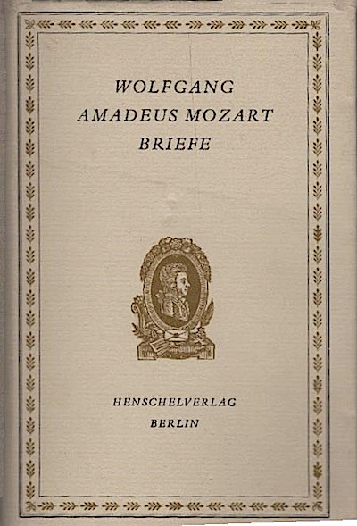 Briefe : Eine Auswahl / Wolfgang Amadeus Mozart. [Hrsg. von Horst Wandrey. Ill. von Heiner Vogel] - Mozart, Wolfgang Amadeus (Verfasser), Wandrey, Horst (Mitwirkender)