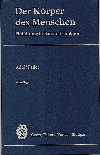 Der Körper des Menschen : Einführung in Bau u. Funktion / Adolf Faller - Faller, Adolf (Verfasser)