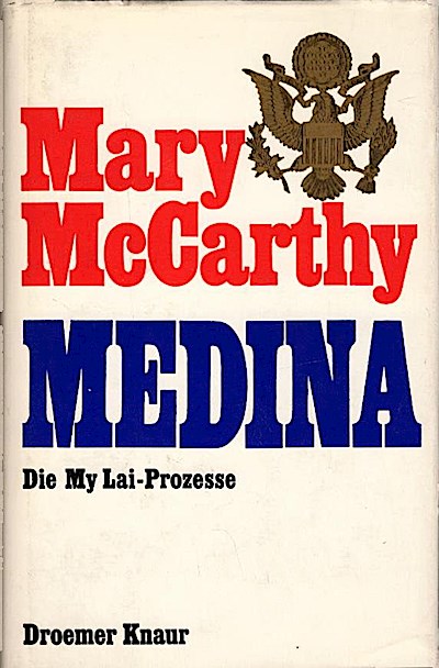 Medina : die My Lai-Prozesse / Mary McCarthy. [Aus d. Amerikan. von Norbert Wölfl]  1. - 6. Tsd. - McCarthy, Mary (Verfasser)