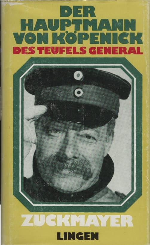 Der Hauptmann von Köpenick; Des Teufels General. - Zuckmayer, Carl