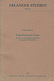 Unterscheidung der Geister. Studien zur theologischen Semantik der gotischen Paulusbriefe. (= Erlanger Studien ; Bd. 72) - Bertau, Ingeborg