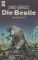 Die Bestie : Science Fiction-Roman.  [Dt. Übers. von Stephan G. Morse] / Heyne-Bücher ; Nr. 3663 : Science fiction Dt. Erstveröff. - David Gerrold