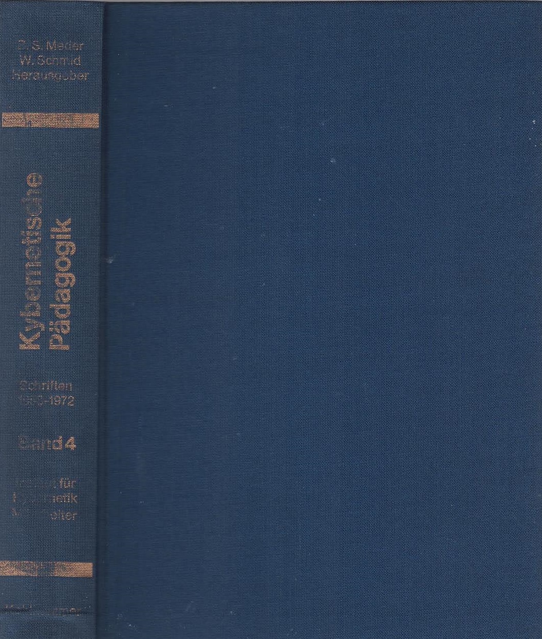 Kybernetische Pädagogik; Teil: Bd. 4., Schriften 1958 - 1972 - Helmar, Frank