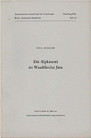 Die Alpkäserei im Waadtländer Jura. Paul Hugger / Sterbendes Handwerk ; H. 26 - Hugger, Paul