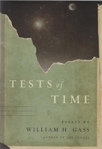 Tests of Time: Essays - Gass, William H.