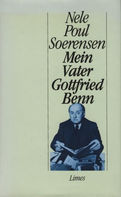 Mein Vater Gottfried Benn. Nele Poul Soerensen - Soerensen, Nele Poul (Verfasser)