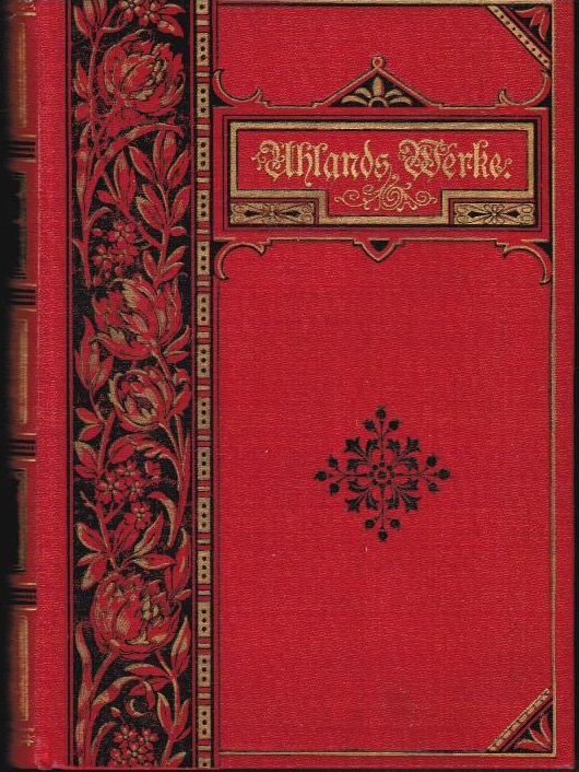 Uhlands Werke in vier Bänden; Teil: Bde. 3 u. 4 (in einem Buch). - Uhland, Ludwig