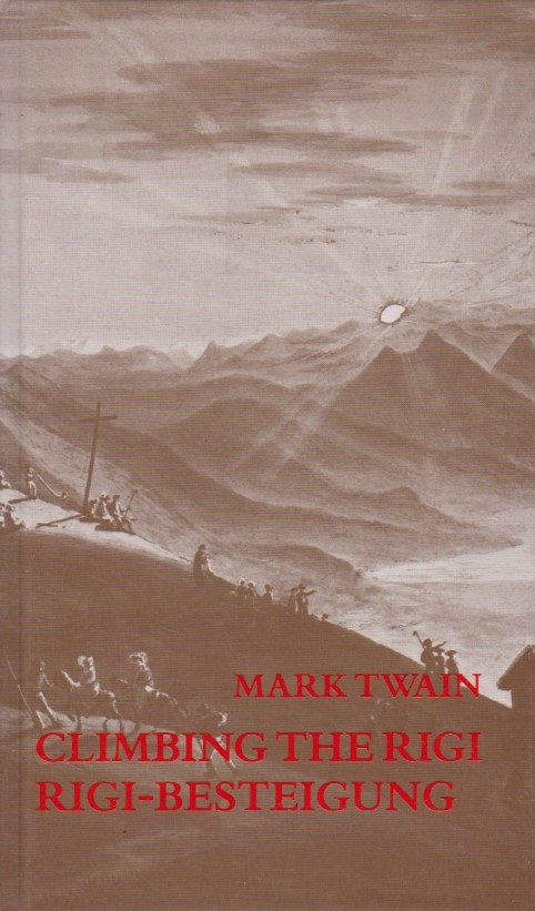 Climbing the Rigi = Rigi-Besteigung. - Twain, Mark