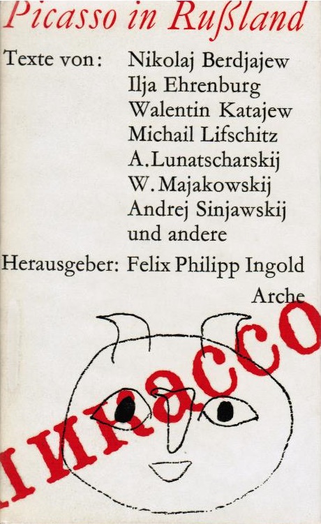 Picasso in Russland : Materialien zur Wirkungsgeschichte ; 1913 - 1971. Hrsg.: Felix Philipp Ingold - Ingold, Felix Philipp (Herausgeber)