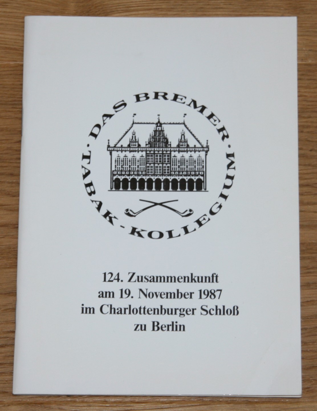 Das Bremer Tabak-Kollegium. 124. Zusammenkunft am 19. November 1987 im Charlottenburger Schloß zu Berlin.