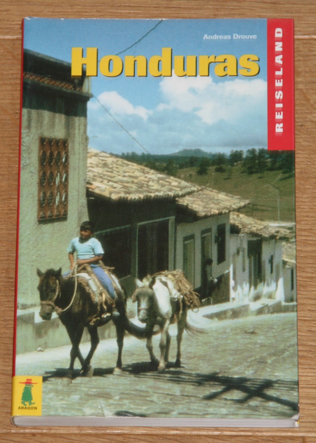 Reiseland Honduras. - Drouve, Andreas