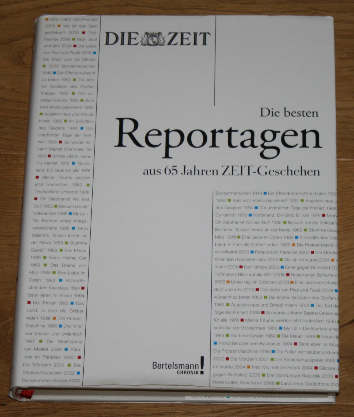 Die besten Reportagen aus 65 Jahren ZEIT-Geschehen. [Bertelsmann Chronik, Die Zeit] - Willeke, Dr. Stefan (Herausgeber)