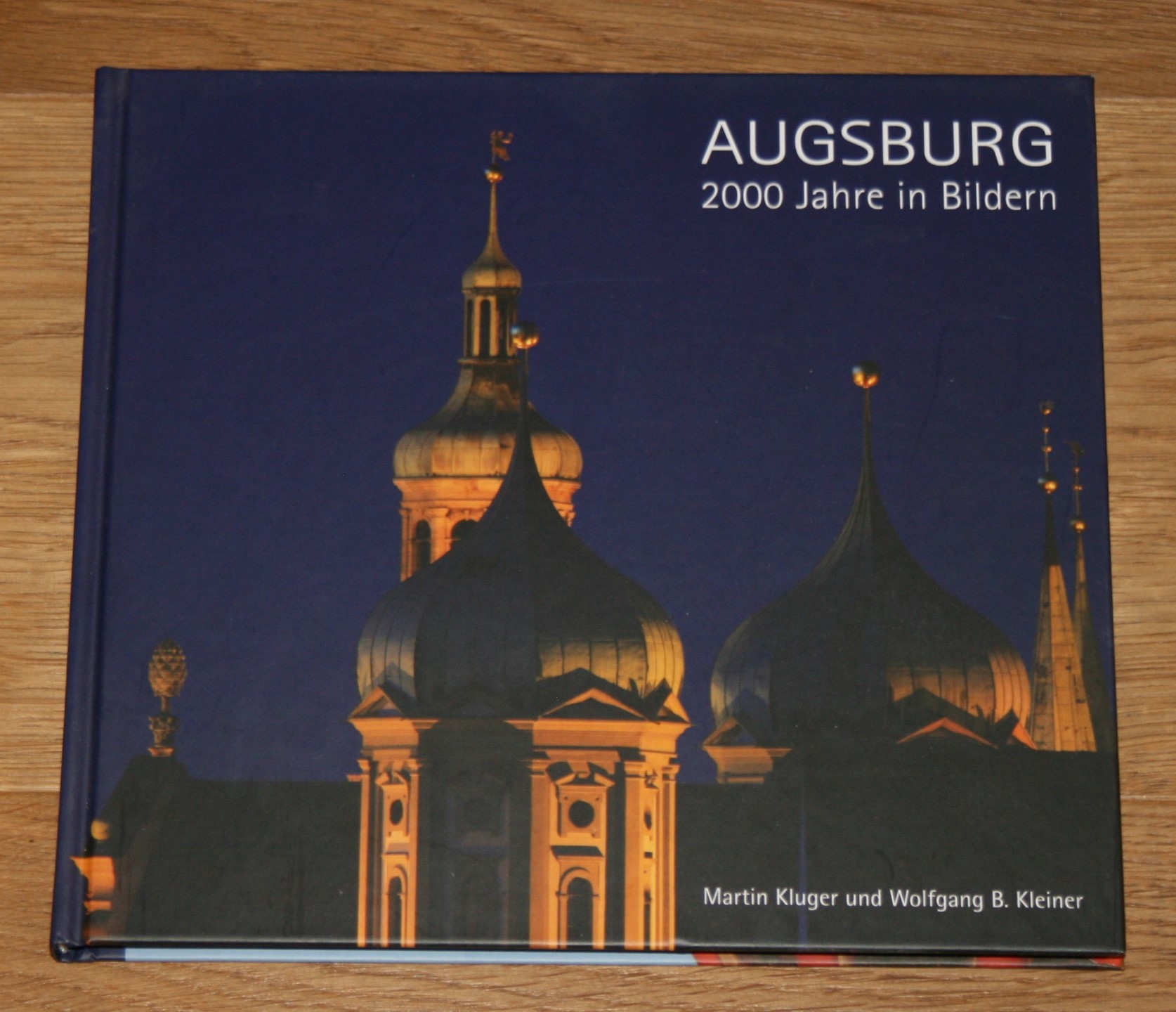 Augsburg. 2000 Jahre in Bildern.  1. Auflage. - Kluger, Martin und Wolfgang B. Kleiner
