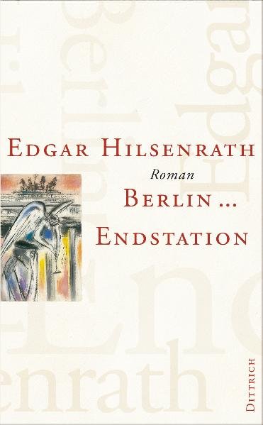 Berlin ...  Endstation Roman 1., Aufl. - Hilsenrath, Edgar und Helmut Braun