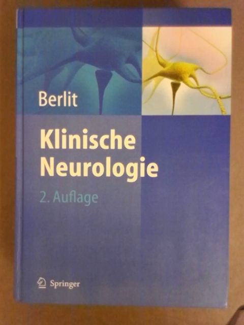 Klinische Neurologie : mit 382 Tabellen. Peter Berlit (Hrsg.) - Berlit, Peter (Herausgeber)