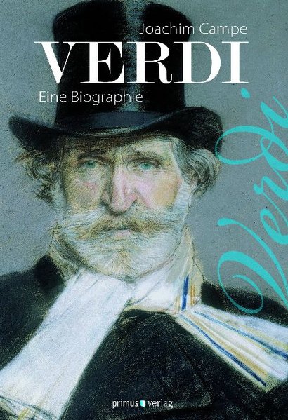 Verdi Eine Biographie - Campe, Joachim