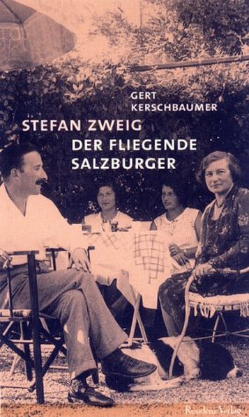 Stefan Zweig Der fliegende Salzburger - Kerschbaumer, Gert