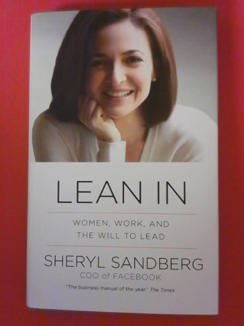 Lean In: Women, Work, and the Will to Lead - Sandberg, Sheryl