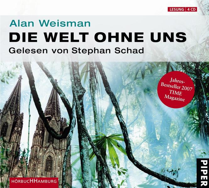 Die Welt ohne uns Reise über eine unbevölkerte Erde: 4 CDs - Weisman, Alan und Stephan Schad