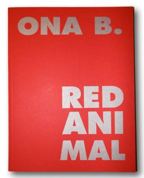ONA B.: Red Animal Ausstellungskatalog - Bogner, Peter, Elisabeth M Gottfried und Oliver Henn