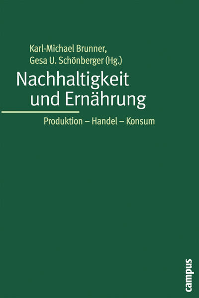 Nachhaltigkeit und Ernährung Produktion - Handel - Konsum - Brunner, Karl-Michael, Gesa U. Schönberger und Clemens Dirscherl