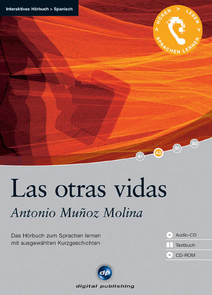 Las otras vidas - Interaktives Hörbuch Spanisch. A2 Das Hörbuch zum Sprachen lernen, alle Kurzgeschichten zum Nachlesen - Munoz Molina und Juan C López
