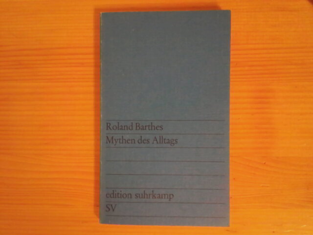 Mythen des Alltags. edition suhrkamp ; 92 - Barthes, Roland