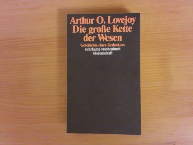 Die große Kette der Wesen : Geschichte eines Gedankens. Übers. von Dieter Turck / Suhrkamp-Taschenbuch Wissenschaft ; 1104 - Lovejoy, Arthur O.