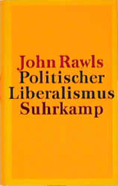 Politischer Liberalismus - Rawls, John und Wilfried Hinsch