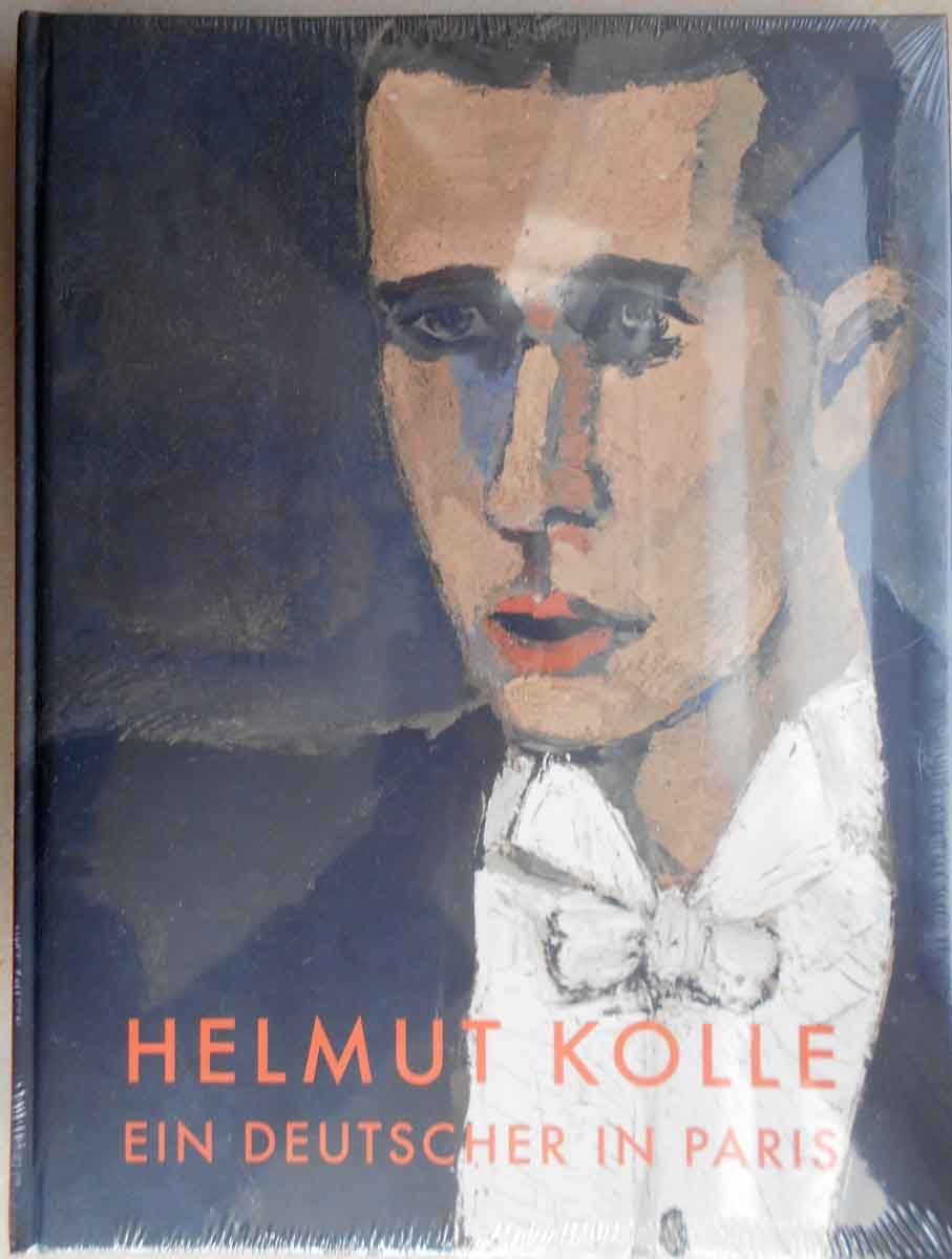 Helmut Kolle. Ein Deutscher in Paris.  1. Auflage - Herausgegeben von Ingrid Mössinger, Thomas Bauer-Friedrich und Karsten Müller