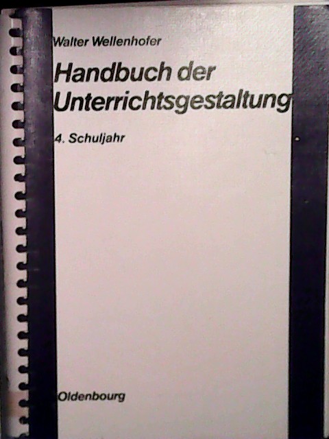 Handbuch der Unterrichtsgestaltung; Teil: Schuljahr 4 Bearb. von: Peter Allerberger ... 1. Aufl., unveränd. Nachdr. - Allerberger, Peter (Mitverf.)