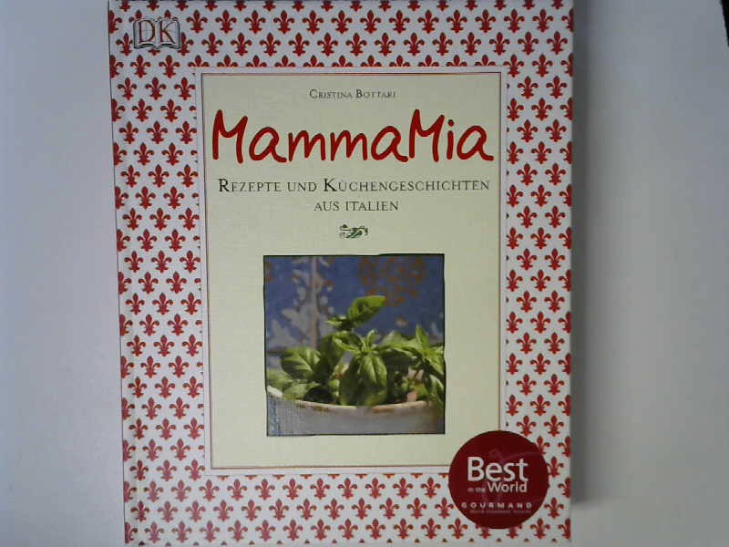 Mamma Mia: Rezepte und Küchengeschichten aus Italien - Cristina Bottari