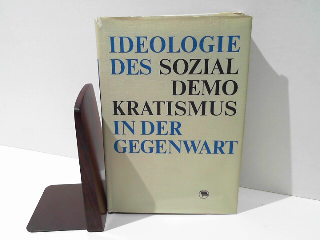 Bolschow, D. G.: Ideologie des Sozial Demokratismus in der Gegenwart.
