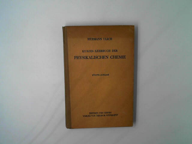 Ulrich, Hermann & Wilhelm Jost: Kurzes Lehrbuch der physikalischen Chemie., Auflage: 5. 1948