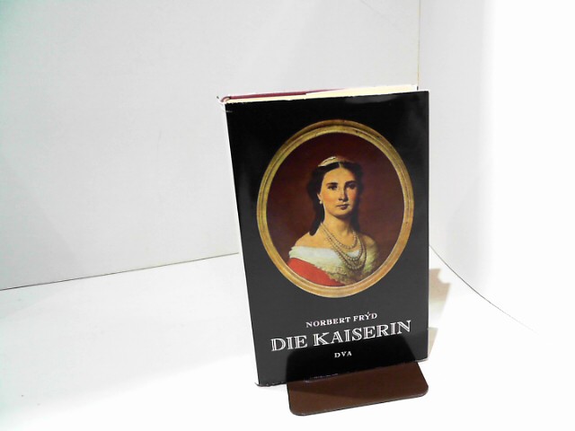 Fryd, Norbert: Die Kaiserin. Roman der Charlotte von Mexiko. 1. Auflage. Auflage: 1