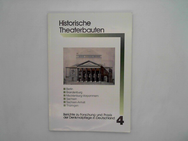 Sutthoff, Ludger J. (Hrsg.).: Historische Theaterbauten. Ein Katalog. Teil 2: stliche Bundeslnder. Berichte zu Forschung und Praxis der Denkmalpflege in Deutschland 4